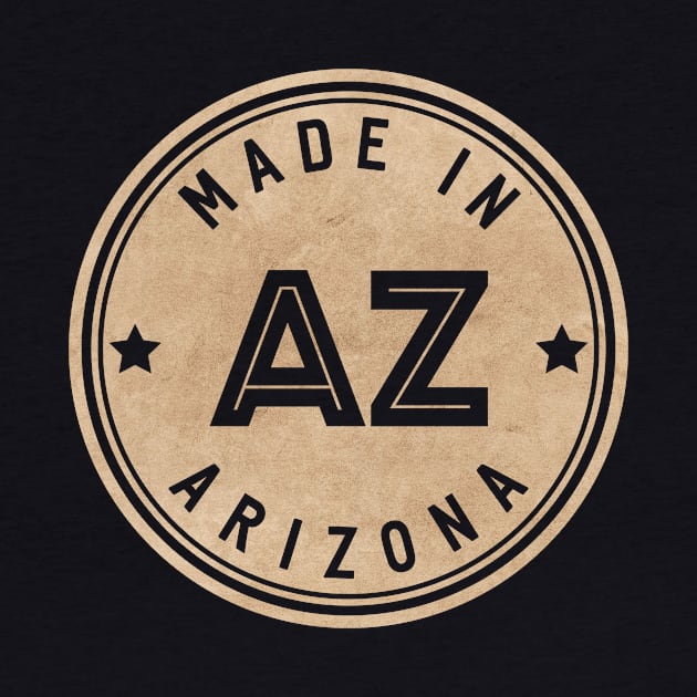 Made In Arizona AZ State USA by Pixel On Fire